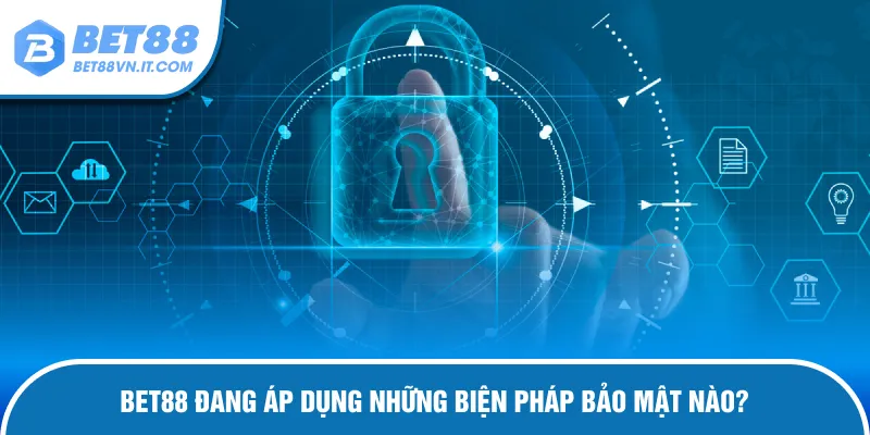Chính Sách Bảo Mật Bet88 – Nắm Bắt Nội Quy Quang Trọng Biện pháp được áp dụng với mục đích bảo vệ hội viên