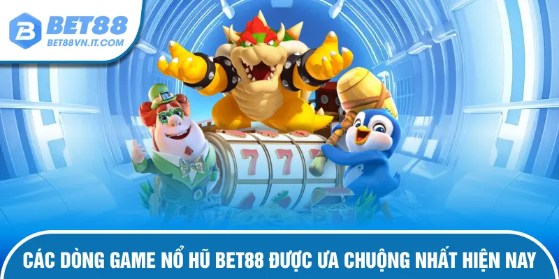 Nổ Hũ Bet88 – Săn Thưởng Cực Khủng Đổi Đời Ngay Hôm Nay Các tựa game hút khách tại nổ hũ Bet88