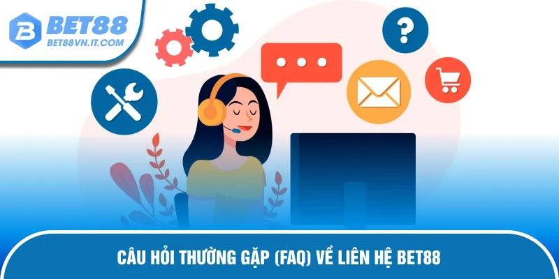 Liên Hệ Bet88 – Hướng Dẫn Kết Nối Nhanh Chóng, Hỗ Trợ 24/7 FAQ - giải đáp câu hỏi về liên hệ