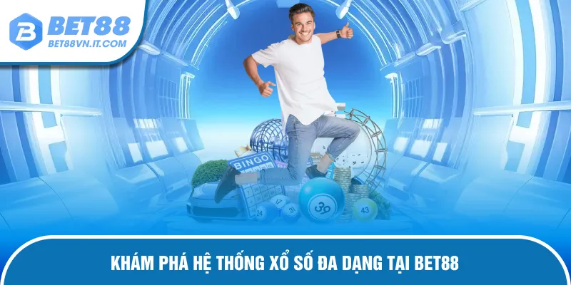 Xổ Số Bet88 – Sân Chơi Số Hiện Đại Và Thưởng Nóng Mỗi Ngày Khám phá hệ thống đa dạng của sảnh xổ số