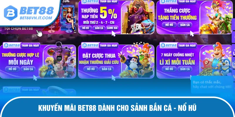 Tổng Hợp Khuyến Mãi Bet88 Hot Nhất 2025 Ưu Đãi Cực Hấp Dẫn Khuyến mãi dành cho hội viên tham gia sảnh bắn cá - nổ hũ