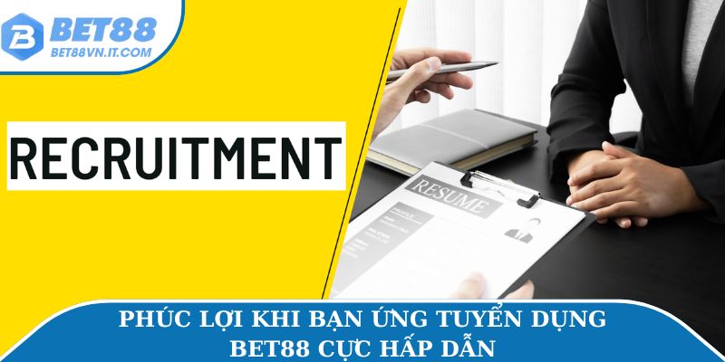 Tuyển Dụng Bet88 – Cơ Hội Việc Làm Hấp Dẫn Đang Chờ Bạn Phúc lợi khi bạn ứng tuyển dụng Bet88 cực hấp dẫn